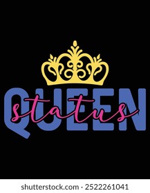 Queen Status T-Shirt Design, Queen T-Shirt, Queen Mug Design, Crown T-Shirt Design