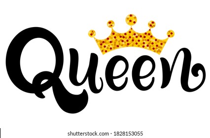 Queen text. Gold Crown. Handwritten calligraphy text for inspirational posters, cards and social media content. phrase isolated.