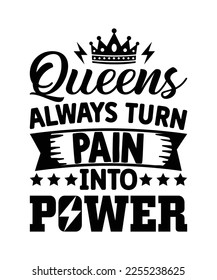 Queen will Always turn pain into Power, Black Women Funny Cute Saying svg