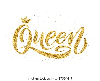 Queen word with crown. Gold glitter calligraphy fun design to print on tee, shirt, hoody, poster banner sticker, card. Hand lettering text vector illustration