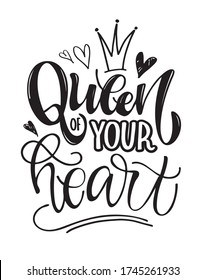 Queen of your heart. Lettering postcard. Motivation quote lettering postcard - template for poster, banner, t-shirt design.