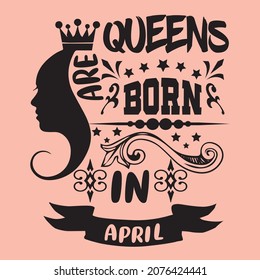 Queens are born in April