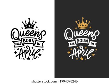 Las reinas nacen en las letras dibujadas a mano en abril. Diseño de camisetas de cumpleaños. Ilustración vectorial.