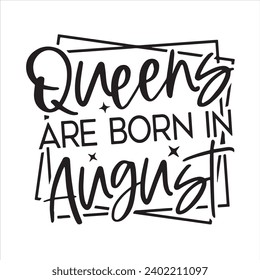 queens are born in august background inspirational positive quotes, motivational, typography, lettering design
