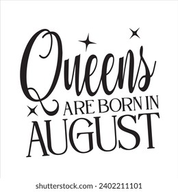 queens are born in august background inspirational positive quotes, motivational, typography, lettering design
