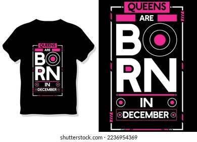 Queens are born in December birthday quotes t shirt design