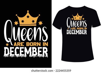Queens are born in December, birthday t-shirt design template