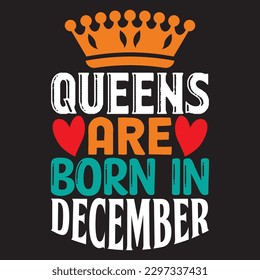 Queens Are Born In December T-shirt Design Vector File