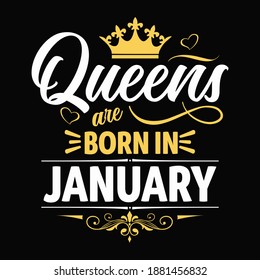 Queens are born in January - t-shirt, typography, ornament vector - Good for kids or birthday girls scrap booking, posters, greeting cards, banners, textiles, or gifts, clothes