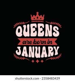 Queens are born in january typography t shirt design, hoodies for birthday gift.