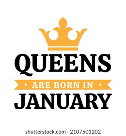 Queens are Born in January Vector Design