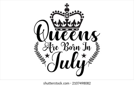 Queens are Born in July - lettering collection for graphic design, education, visual content.

