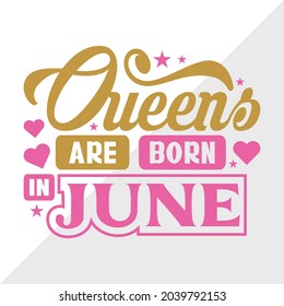 Queens Are Born In June Printable Vector Illustration