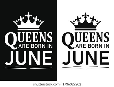 Queens are born in June-Happy Birthday T-shirt Design template