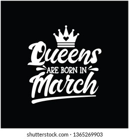 queens are born in march tshirt design
