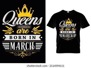 Queens Are Born In March T-Shirt Design