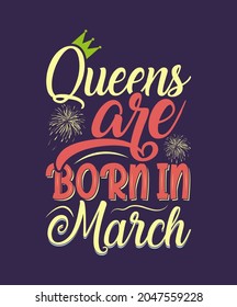 Queens are born in march typography