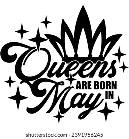 queens are born in may black vector graphic design and cut file 