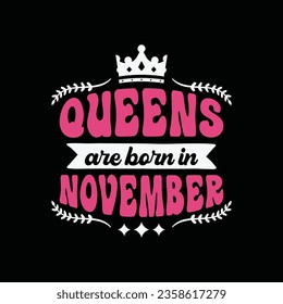 Queens are born in november t shirt design, hoodies for birthday gift.