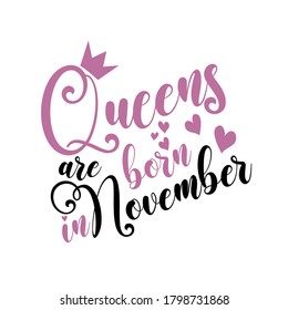 Queens are born in November- Vector illustration Hand drawn crown. Good for scrap booking, posters, greeting cards, banners, textiles, T-shirts, or gifts, clothes.