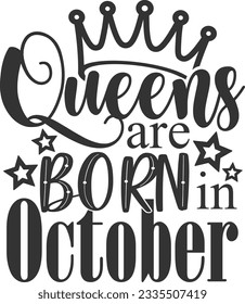 Queens Are Born In October - Birthday Girl