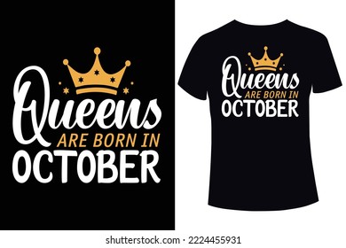 Queens are born in October, birthday t-shirt design template