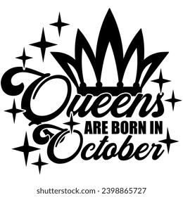 queens are born in october black vector graphic design and cut file