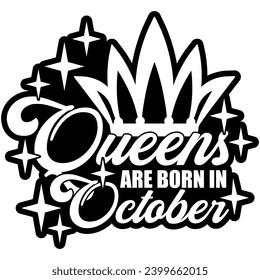 queens are born in october black vector graphic design