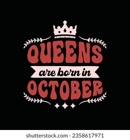 Queens are born in october t shirt design, hoodies for birthday gift.