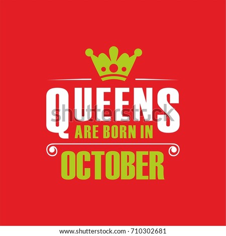Queens are born in October.T-shirt design vector