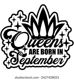 queens are born in september black vector graphic design and cut file