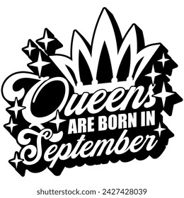 queens are born in september black vector graphic design and cut file