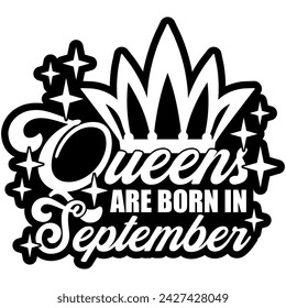 queens are born in september black vector graphic design and cut file