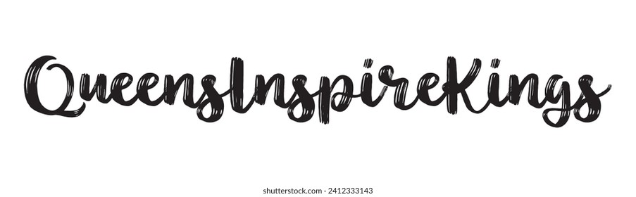 queens inspire kings text on white background.