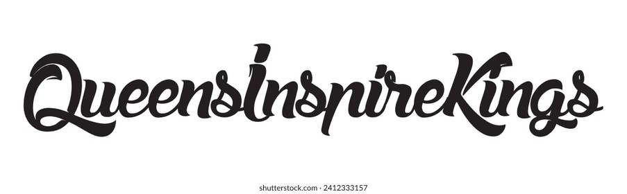 queens inspire kings text on white background.