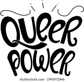 Queer power hand lettering quote. Pride month poster. Lgbtq community support banner. Equality and diversity of society.