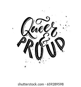 Queer and proud - black and white typography with grung texture. Gay and lesbian pride slogan, t-shirt print design