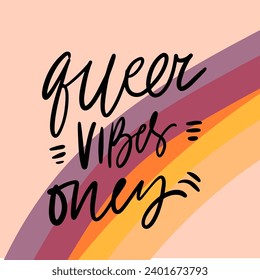 Queer vibes only. Hand lettering for your design