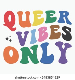 Queer vibes only retro t shirt design vector