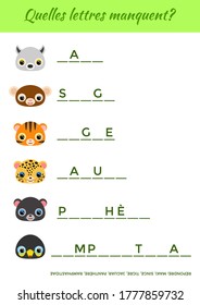 Quelles lettres manquent? - What letters are missing? Complete the words. Matching educational game for children with cute animals. Educational activity page for study French. Vector illustration.