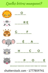 Quelles lettres manquent? - What letters are missing? Complete the words. Matching educational game for children with cute animals. Educational activity page for study French. Vector illustration.