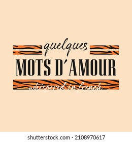 quelques MOTS D'AMOUR WHISPERED IN FRENCH,French means a few WHISPERED IN FRENCH LOVE WORDS,lettering abstract,Graphic design print t-shirts fashion,vector,poster,card