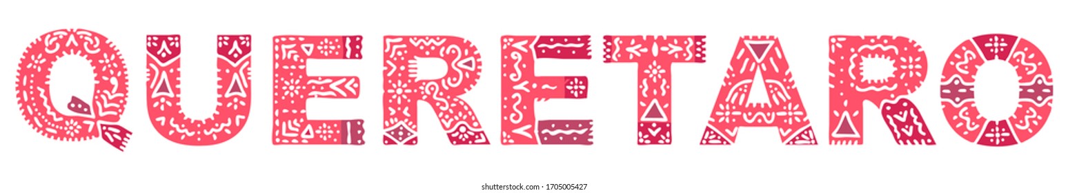 Queretaro. Rote einzelne Inschrift mit nationalem ethnischen Ornament. Muster mexikanischen Queretaro für Druck, Kleidung, T-Shirt, Souvenir, Poster, Banner, Flyer, Karte, Werbung. Stockbild der Vektorillustration.