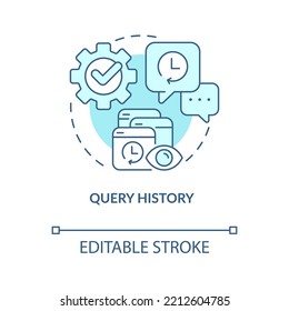 Query history turquoise concept icon. Personalize customer interaction with brand abstract idea thin line illustration. Isolated outline drawing. Editable stroke. Arial, Myriad Pro-Bold fonts used