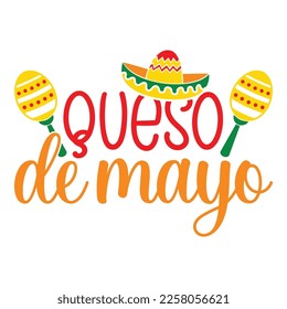 Queso De Mayo - Cinco de Mayo - May 5, Federal Holiday in Mexico. Fiesta Banner And Poster Design With Flags, Flowers, Fecorations, Maracas And Sombrero