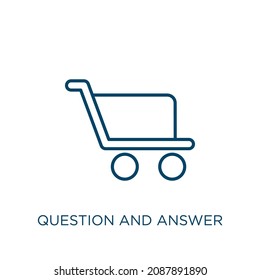 question and answer icon. Thin linear question and answer outline icon isolated on white background. Line vector question and answer sign, symbol for web and mobile