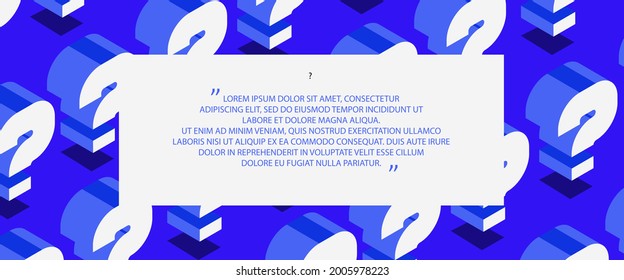 Question banner isometric style background, quiz symbol, examination test, bubble text, help sign, faq. Question mark stamp. Ask help concept illustration. Vector 10 eps