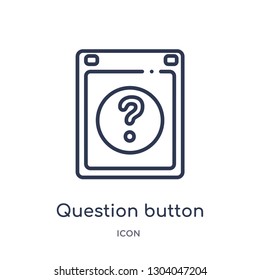 question button icon from user interface outline collection. Thin line question button icon isolated on white background.