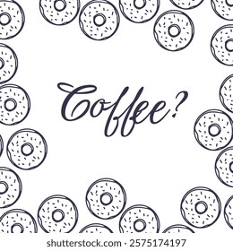 Question coffee square backdrop. Donut frame. Hand drawn menu background.