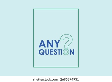 “Any Question colorful design” It's focuses on using bright colors, playful typography, and dynamic visual elements to represent the idea of asking questions in a fun and engaging way.